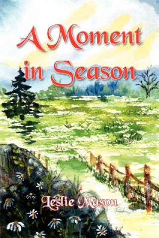 Knjiga Moment in Season Leslie Mason-Henry
