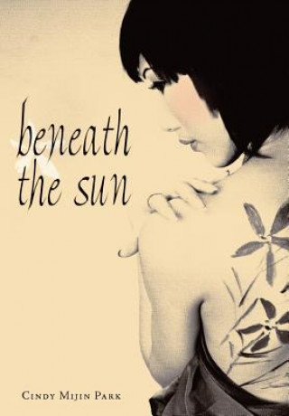 Βιβλίο Beneath the Sun Cindy Mijin Park