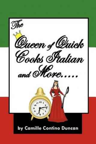 Knjiga Queen of Quick Cooks Italian and More..... Camille Contino Duncan