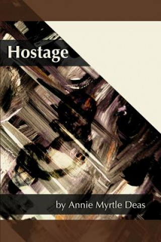 Книга Hostage Annie Myrtle Deas