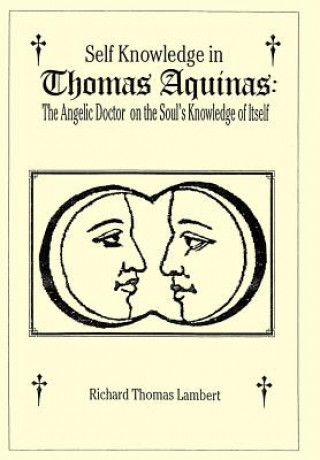 Книга Self Knowledge in Thomas Aquinas Richard T Lambert