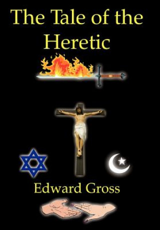 Kniha Tale of the Heretic Edward Gross