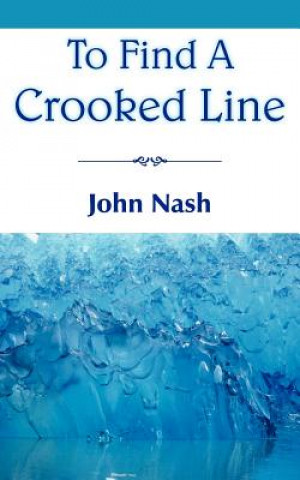 Kniha To Find A Crooked Line John Nash