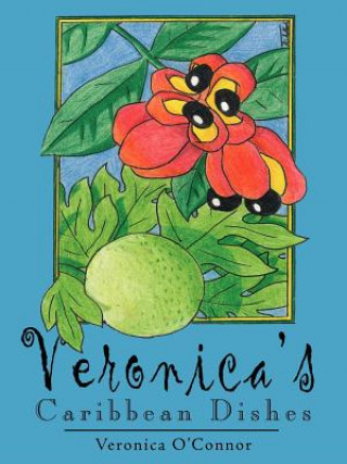 Книга Veronica's Caribbean Dishes Veronica O'Connor