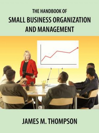 Kniha Handbook of Small Business Organization and Management Thompson