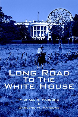 Книга Long Road to The White House Darlene M Parsons