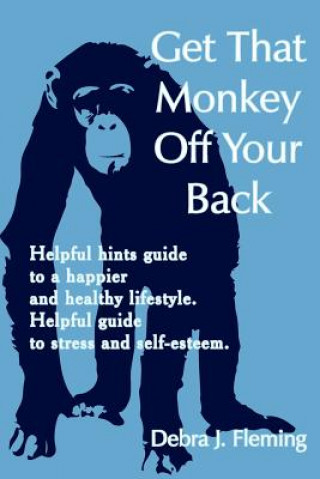 Buch Get That Monkey Off Your Back Debra J Fleming
