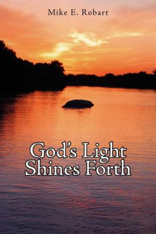 Buch God's Light Shines Forth Mike E Robart