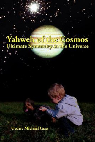 Knjiga Yahweh of the Cosmos Cedric Michael Guss