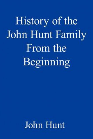 Knjiga History of the John Hunt Family From the Beginning John Hunt