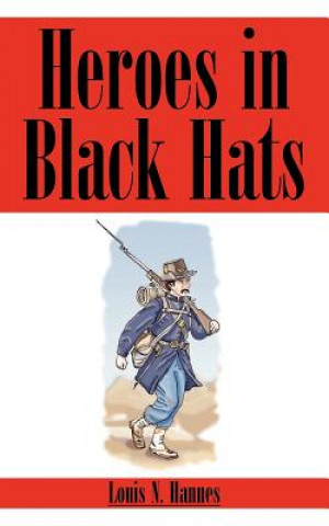 Kniha Heroes in Black Hats Louis N Hannes