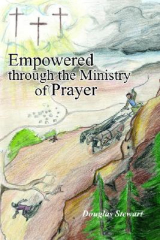 Buch Empowered Through the Ministry of Prayer Douglas Stewart