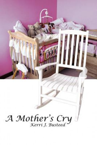 Carte Mother's Cry J Busteed Kerri J Busteed