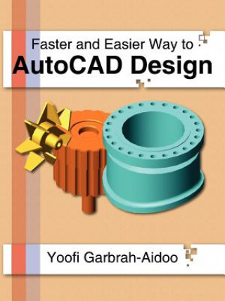 Książka Faster and Easier Way to AutoCAD Design Yoofi Garbrah-Aidoo