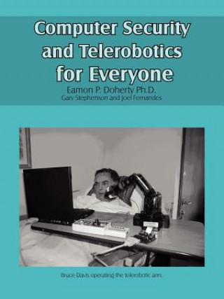 Knjiga Computer Security and Telerobotics for Everyone Eamon P Doherty Ph D