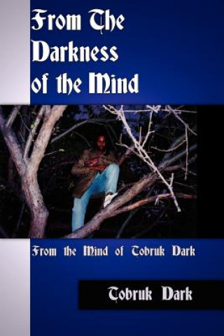 Книга From The Darkness of the Mind Tobruk Dark