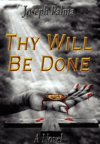 Книга Thy Will Be Done Joseph Palma