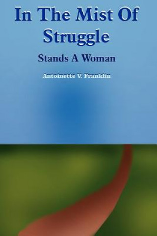 Knjiga In The Mist Of Struggle Antoinette V Franklin