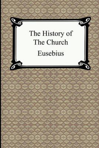 Kniha History of the Church (The Church History of Eusebius) Eusebius