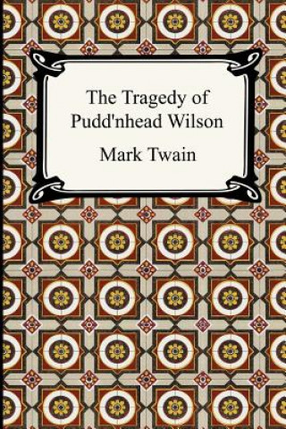 Könyv Tragedy of Pudd'nhead Wilson Mark Twain