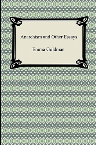 Knjiga Anarchism and Other Essays Emma Goldman