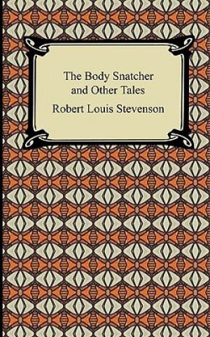 Kniha Body Snatcher and Other Tales Robert Louis Stevenson