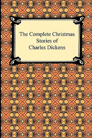 Könyv Complete Christmas Stories of Charles Dickens Charles Dickens