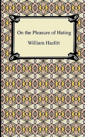 Livre On the Pleasure of Hating William Hazlitt