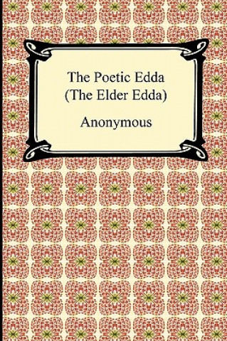 Könyv Poetic Edda (the Elder Edda) Anonymous