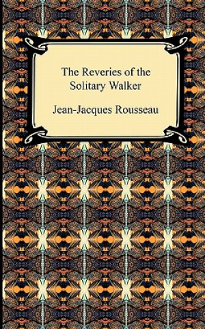 Book Reveries of the Solitary Walker Jean-Jacques Rousseau