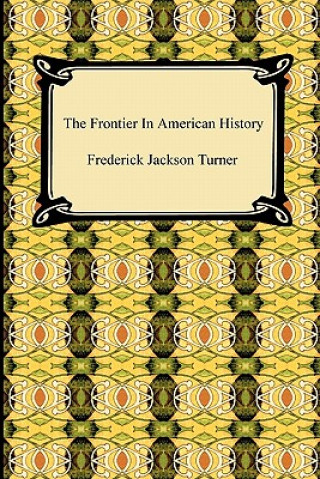 Kniha Frontier in American History Frederick Jackson Turner
