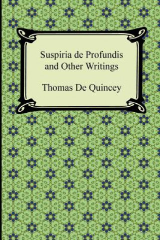 Carte Suspiria de Profundis and Other Writings Thomas de Quincey