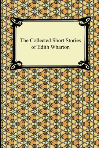 Kniha Collected Short Stories of Edith Wharton Edith Wharton