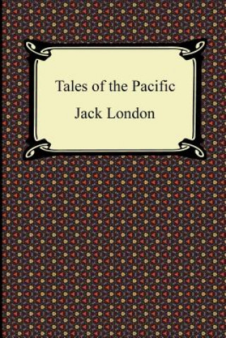 Könyv Tales of the Pacific Jack London