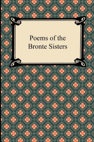 Könyv Poems of the Bronte Sisters Bronte Anne