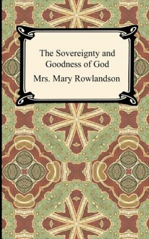 Carte Sovereignty and Goodness of God Mrs Mary Rowlandson