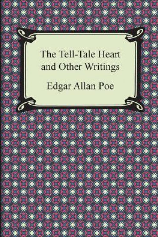 Kniha Tell-Tale Heart and Other Writings Edgar Allan Poe
