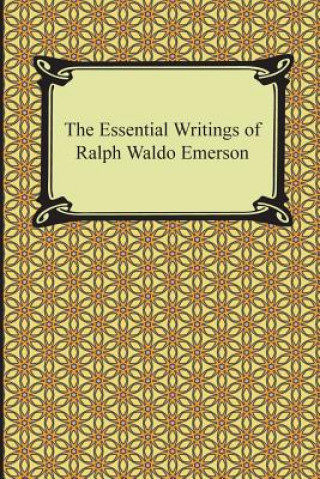 Könyv Essential Writings of Ralph Waldo Emerson Ralph Waldo Emerson