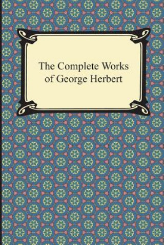 Knjiga Complete Works of George Herbert George Herbert