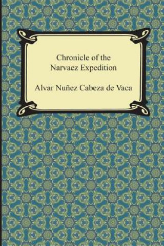 Книга Chronicle of the Narvaez Expedition Alvar Nunez Cabeza De Vaca
