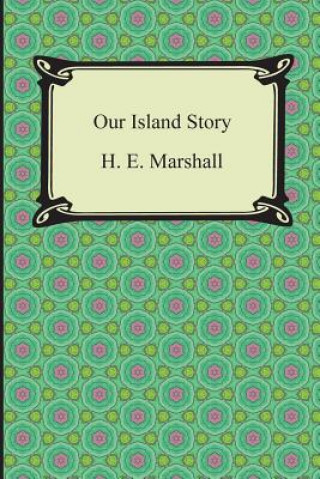 Knjiga Our Island Story H E Marshall