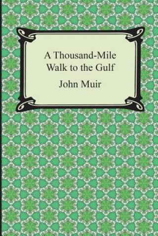 Carte Thousand-Mile Walk to the Gulf John Muir