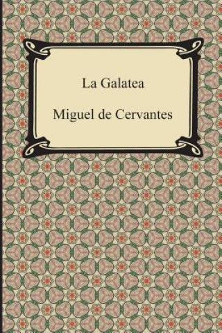 Kniha La Galatea Miguel De Cervantes