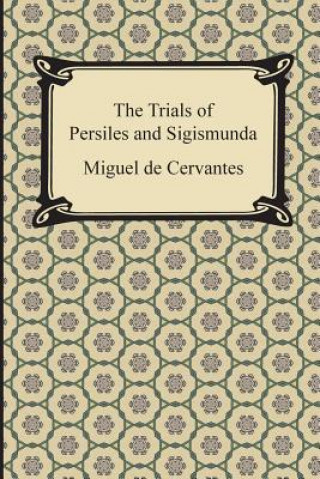 Carte Trials of Persiles and Sigismunda Miguel De Cervantes