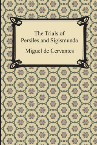 Kniha Trials of Persiles and Sigismunda Miguel De Cervantes