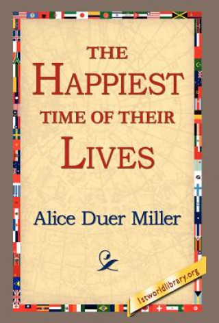 Libro Happiest Time of Their Lives Alice Duer Miller