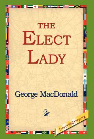 Kniha Elect Lady George MacDonald