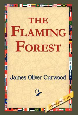 Kniha Flaming Forest James Oliver Curwood