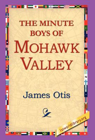 Książka Minute Boys of Mohawk Valley James Otis