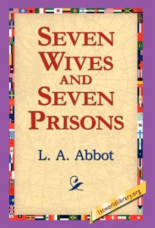 Kniha Seven Wives and Seven Prisons L A Abbot